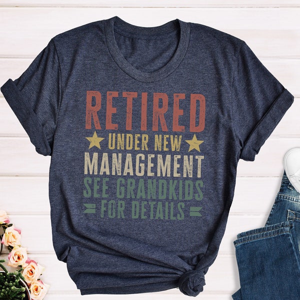 Vintage Retirement Shirt, Funny Retirement Gift, New Retired Grandma and Grandpa Tee, Retired Under New Management See Grandkids for Details