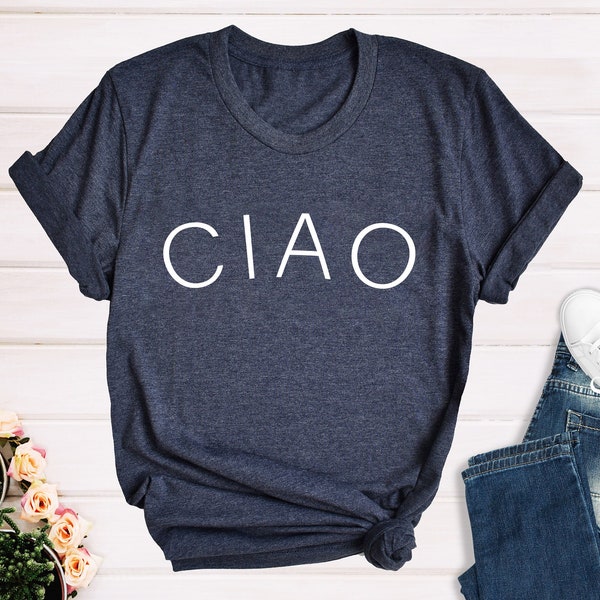 Ciao Shirt,Hello Italy T-Shirt,Italian Hello Shirt,Italian Tee, Ciao Bella, Italian Gift, Gift For Italian Teacher, Italian Teacher Shirt