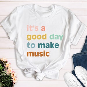 It's A Good Day To Make Music Shirt, Music Lover T-shirt, Music Shirt, Gift For Musician, Music Teacher Gift, Musician Shirt, Music Gift