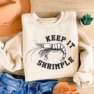 Keep It Shrimple Sweatshirt, Shrimp Sweatshirt, Shrimp Lover Gift, Funny Shrimp Shirt, Shrimp Gift, Shrimp Party Outfit, Shrimp Keeper Gift
