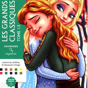 Puede incluir: Un libro para colorear de Disney titulado Les Grands Classiques Tome 13 con una ilustración de dos personajes de cabello rubio y castaño rojizo abrazándose. La portada incluye el texto Coloriages mystères, Colorie les chiffres et découvre l'image.