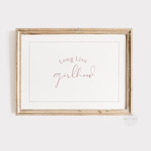 Long Live Girlhood Print | Girls Room Nursery Decor | Light Pink Playroom Art | Horizontal Girls Quote Wall Art | Baby Shower Gift | P281