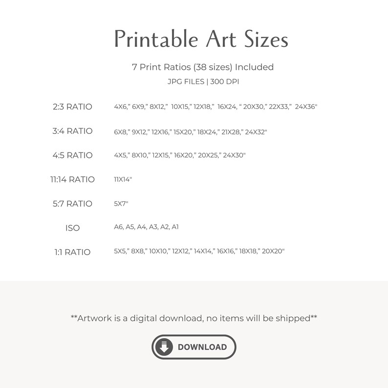 Puede incluir: Una tabla de informaci&oacute;n digital titulada Printable Art Sizes que enumera 7 relaciones de impresi&oacute;n y 38 tama&ntilde;os en pulgadas, incluyendo relaciones 2:3, 3:4, 4:5, 11:14, 5:7, ISO y 1:1. El texto especifica archivos JPG a 300 DPI y un bot&oacute;n de descarga.