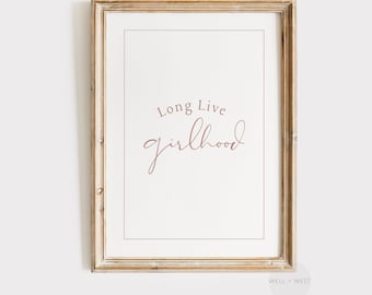 Long Live Girlhood Print | Girls Nursery Decor | Light Pink Playroom Art | Kids Quote Wall Art |  Girl Room Decor | Baby Shower Gift | P221