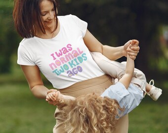 I Was Normal Two Kids Ago Shirt, Funny Mom Tee, Mom of Two Gift, Mothers Day Shirt, , Mom Life Shirt