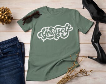 Be Yourself T-shirt, Motivational Hoodie, Sweatshirt, Self Love Shirt