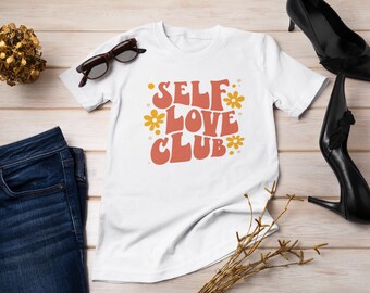 Self Love Club Shirt, Motivational Tee, Positive Message