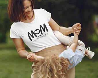 Mom Mode All Day Every Day Shirt | Mother’s Day Gift | Gift for Mom