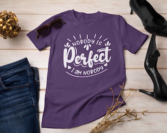 Nobody is Flawless Graphic Tee, Motivational Unisex T-Shirt