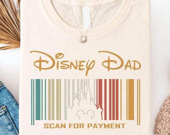 Scan For Payment Disney Dad Shirt, Funny Bar Code Disney World Tee, Family Vacation Matching Disneyland T-Shirt, Disneyland Trip Sweatshirt