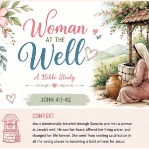 Puede incluir: Un gráfico de estudio bíblico titulado Woman at the Well John 4:1-42 con una ilustración en acuarela de una persona con velo sentada junto a un pozo de piedra con una jarra de barro, flores rosas, corazones y un párrafo de contexto.