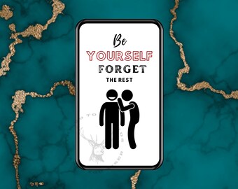 Be yourself forget the rest. support card - encouragement - friendship Digital Card - Animated Card, E-card, ready to send card instantly.