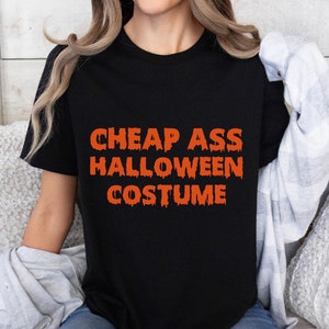 Easy Halloween Costume Tee - Funny Halloween Party Shirt - Halloween Costume Idea - Trendy Halloween Gift - Unique Halloween T-Shirt - DIY