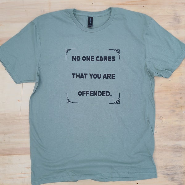 No One Cares That You Are Offended, Soft Style.