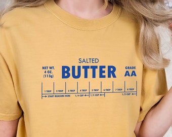 Butter Shirt, Funny Baking Shirt, Salted Butter Shirt, Gift for Baker, Butter Lover Shirt, Foodie Shirt, Stick of Butter, Comfort Colors