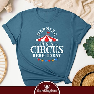 Warning It&#39;s A Circus Here Today Shirt, Circus Monkeys Staff Shirt, Carnival Lover Shirt, Clowns Ringmaster, Tamer Taming Shirt, Comfort