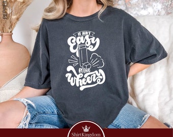 It Ain't Easy Being Wheezy Shirt, Asthma Awareness Shirt, Just Breath Shirt, Cute Asthma Shirt, Asthma Gifts, Breathe Shirt, Inhaler Shirt