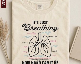 It's Just Breathing How Hard Can It Be Shirt, Respiratory Therapy Tee, Funny Lung Holiday Tee, Pulmonologist Gift, Comfort Colors Sweatshirt