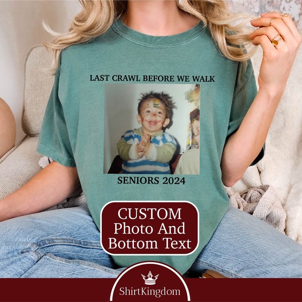 Custom Photo Senior Shirt, Graduate Baby Shirt, Crawl Graduation 2024, College Grad Gift, Personalized Graduation Gift, Class Of 2024 Shirt