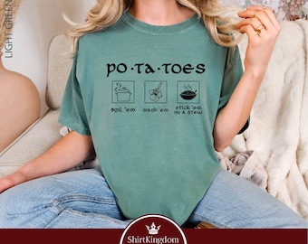 Potatoes Boil Em Mash Em Stick Em in a Stew Shirt, Movie Shirt, Comfort Colors Shirt, Unisex Shirt, Gift for Her, Gift For Him, Graphic Tee