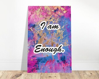 I am Enough Poster | Female Empowerment Art Print | Inspirational Wall Decor | Self-Love Affirmation Decor for Women