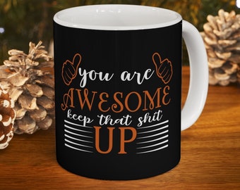 You are Awesome Ceramic Mug 11oz
