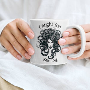 Medusa Caught You Staring Mug, Ceramic Mug, 11oz, Greek Mythology, Snakes, Greek History, Goddess Medusa Mug, Gifts for her