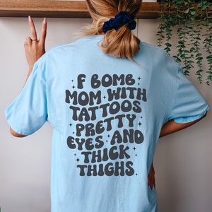 F Bomb Mom, Moms with Tattoos, Tatted Mom, Moms who have Tattoos, Gifts for Moms, T Shirts for moms, Mothers Day, Funny mom shirt, New moms