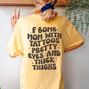 F Bomb Mom, Moms with Tattoos, Tatted Mom, Moms who have Tattoos, Gifts for Moms, T Shirts for moms, Mothers Day, Funny mom shirt, New moms