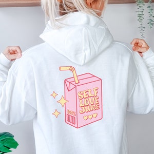 Self Love Juice, Self Love Club, Self Love Era, Self Love, Self Love Hoodie, Women&#39;s Hoodie, BFF Gift, Mom Gift, Cute Hoodie, Trendy Hoodie