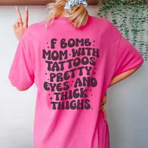 F Bomb Mom, Moms with Tattoos, Tatted Mom, Moms who have Tattoos, Gifts for Moms, T Shirts for moms, Mothers Day, Funny mom shirt, New moms