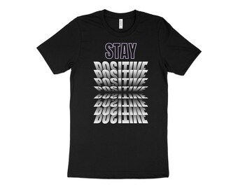 Camiseta motivacional Stay Positive, camiseta con cita inspiradora, camiseta gráfica en blanco y negro, ropa unisex Positive Vibes