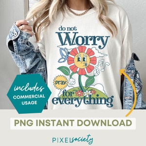Retro Christian Do Not Worry Pray for Everything PNG, Sublimation, Bible Verse Digital Design, Worship T-shirt Design, Faith PNG