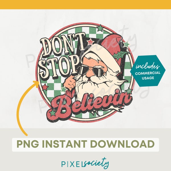 Weihnachten PNG Datei für Sublimation, Don't Stop Believin PNG, Santa PNG, digitaler Download für Print on Demand, Weihnachten Design für T-shirt