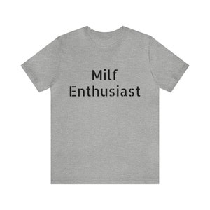 MILF Enthusiast Shirt