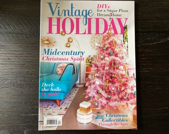 Vintage Fall 2018 VINTAGE HOLIDAY Magazine | Christmas Collectibles Through the Ages | Christmas Magazine | “Midcentury Christmas Spirit”