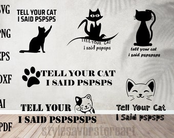 Tell Your Cat I Said Pspsps, Peeking Cat Svg, Dxf, Eps Vector Files for Cricut, Silhouette, Cutting Plotter, Png File for Sublimation