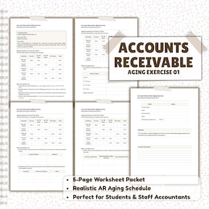 May include: A 5-page worksheet packet for accounts receivable aging exercises. The packet includes a realistic AR aging schedule. The title "Accounts Receivable Aging Exercise 01" is displayed in a brown banner. The packet is designed for students and staff accountants.
