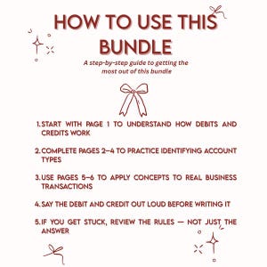 May include: A cream-colored guide titled "HOW TO USE THIS BUNDLE" with burgundy text and decorative elements. The guide provides a step-by-step process for understanding debits, credits, and accounting concepts. Instructions are numbered and include tips for practice and review.