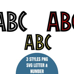May include: Three different styles of the letters "ABC" are displayed. The top left features black letters with a white outline. The top right shows red letters with a black outline. The bottom shows yellow letters with a black outline. A blue circle at the bottom says "3 STYLES PNG SVG LETTER & NUMBER".