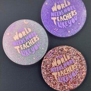 The World Needs More Teachers Like You - Magnet