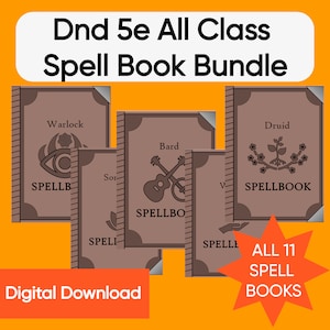 May include: A digital download bundle of 11 Dungeons and Dragons 5th edition spell books. The covers of the spell books are brown with a gold border and feature a class-specific symbol. The classes included are Warlock, Sorcerer, Bard, Druid, and Wizard. The text "ALL 11 SPELL BOOKS" is in a red starburst.