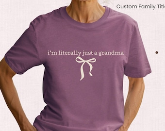 Gepersonaliseerde oma-shirt, aangepast Nana Mimi Gigi Abuela Mom-shirt, ik ben letterlijk gewoon een oma, comfortabel kleuren-T-shirt