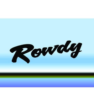 Pode incluir: Um design gráfico apresentando a palavra Rowdy em letras cursivas pretas e em negrito, centralizada sobre um fundo azul claro. Abaixo do texto, uma faixa horizontal exibe um gradiente que vai do preto ao verde e ao azul, criando contraste.