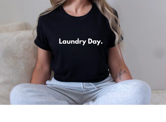 Laundry Day T-Shirt | Minimal Text Shirt, Everyday Casual Tee