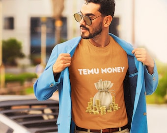 Temu Tee, Funny Shirt, Funny Graphic Shirt, Meme Shirt, Temu Money, Temu Meme