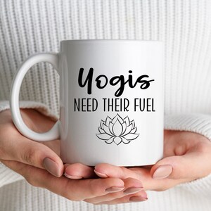 Yogi Need Their Fuel Mug, Namaste Yoga Mug Yoga Lovers Gift, Yoga Mug for Coffee Lovers, Funny Yoga Gift for Teacher, Yoga Gift for Yogi Mom