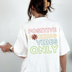Maglietta Positive Fucking Vibes Only, maglietta vintage Swear Affermazioni