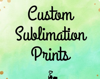 Custom Sublimation Printing - A3+, A3, A4, A5, A6, A7, A8 - Soft & Hard Surfaces - Sublimation Transfer Prints