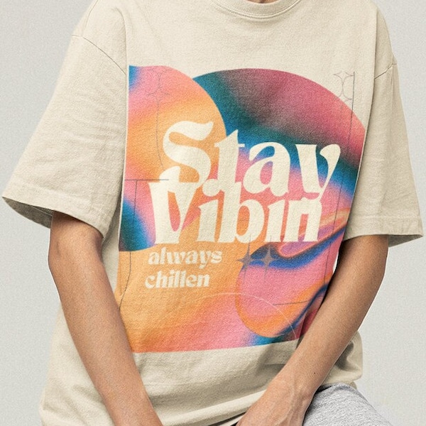 Stay Vibin Always Chillen T-Shirt - Pastel Shirt Aesthetic Shirt Sunset Vibes Shirt Super Chill Shirt Chill Vibes Shirt Positive Vibes Shirt